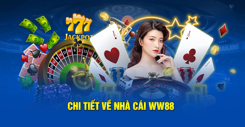 Chi tiết về nhà cái WW88